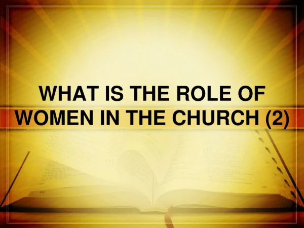 WHAT IS THE ROLE OF WOMEN IN THE CHURCH (2)