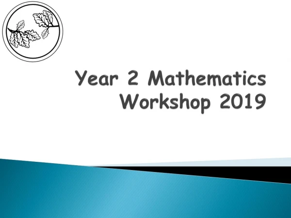 Year 2 Mathematics Workshop 2019