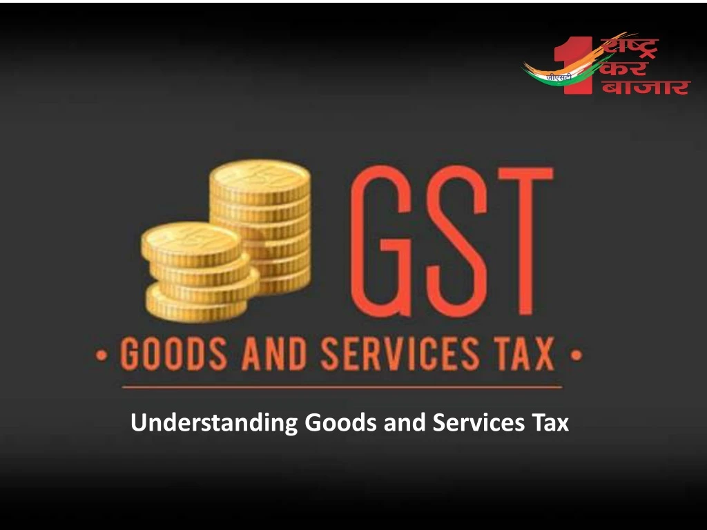 understanding goods and services tax