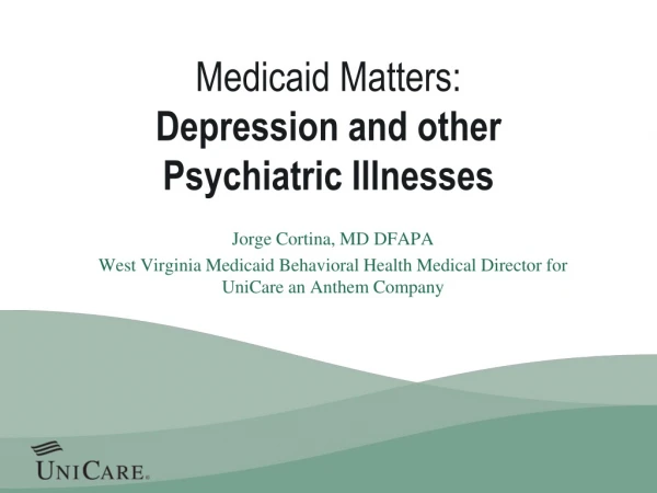 Medicaid Matters: Depression and other Psychiatric Illnesses