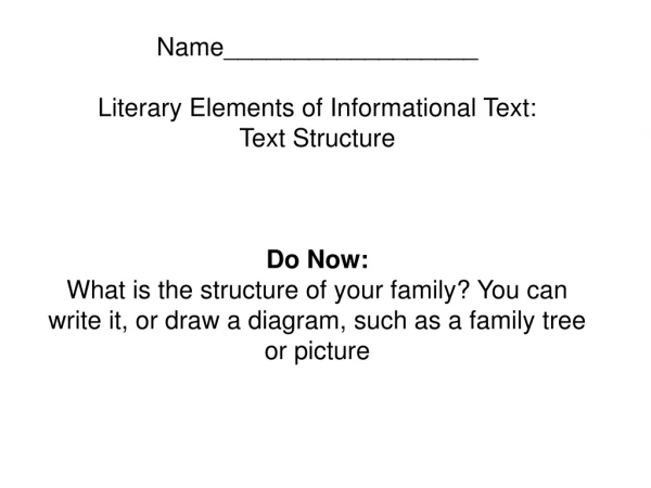 Text Structure is how the author organizes the information within the text