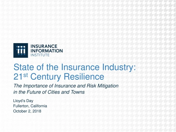 State of the Insurance Industry: 21 st Century Resilience