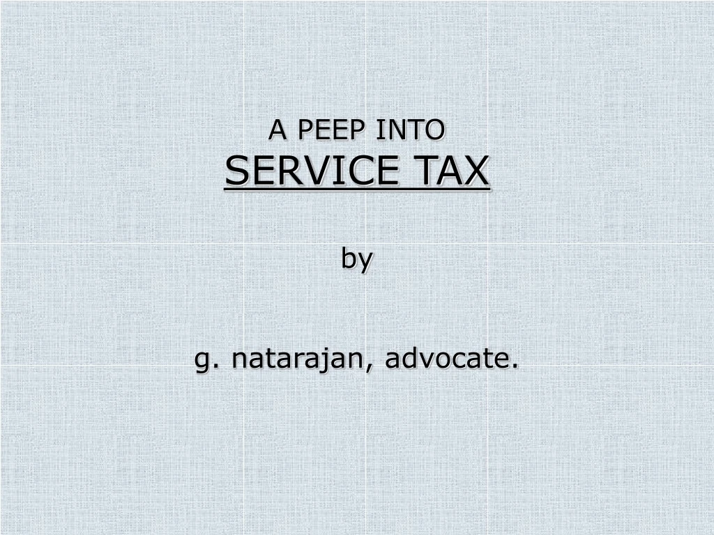 a peep into service tax by g natarajan advocate