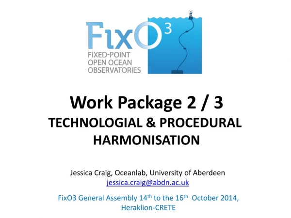 Work Package 2 / 3 TECHNOLOGIAL &amp; PROCEDURAL HARMONISATION