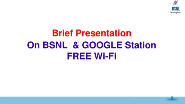 Brief Presentation On BSNL &amp; GOOGLE Station FREE Wi-Fi