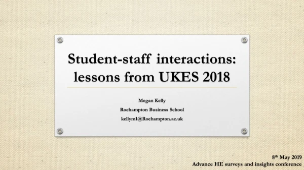 Student-staff interactions: lessons from UKES 2018