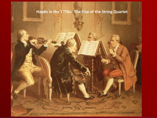 Haydn in the 1770s: The Rise of the String Quartet