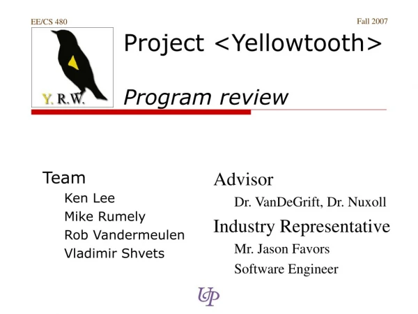 Project &lt;Yellowtooth&gt; Program review