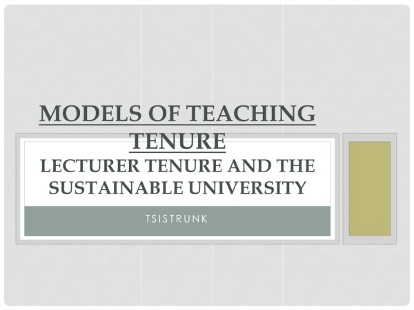 Models of teaching Tenure LECTURER TENURE and THE SUSTAINABLE University