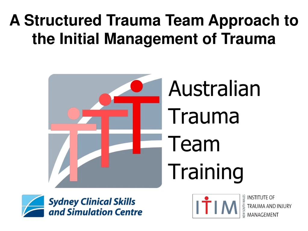 a structured trauma team approach to the initial management of trauma