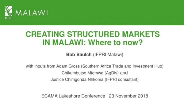 CREATING STRUCTURED MARKETS IN MALAWI: Where to now?