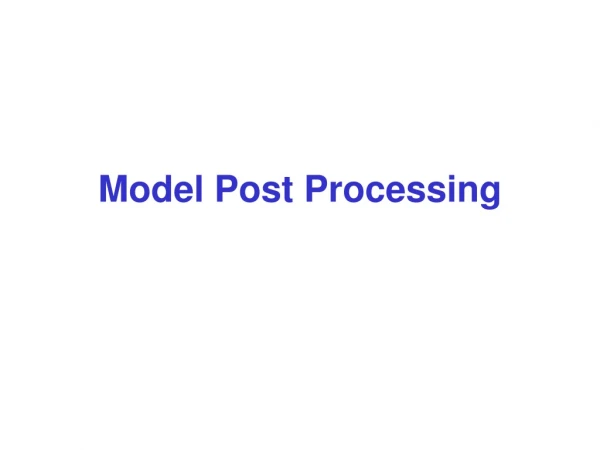 Model Post Processing