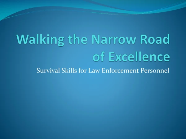 Walking the Narrow Road of Excellence