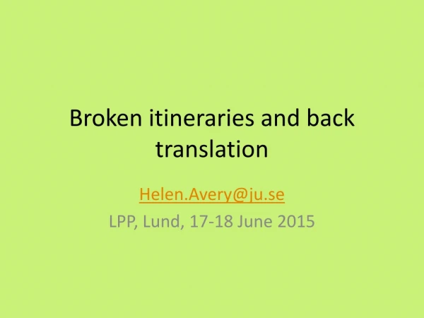 Broken itineraries and back translation