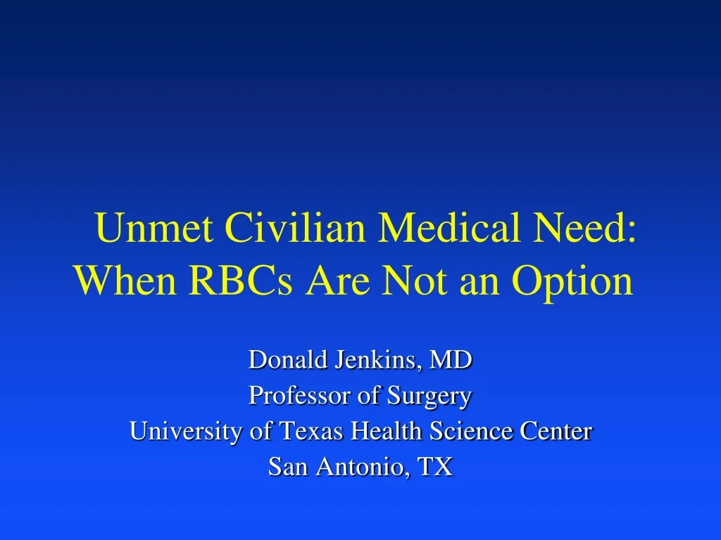 unmet civilian medical need when rbcs are not an option