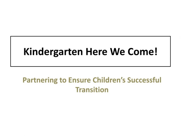 Kindergarten Here We Come!