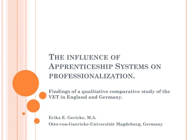 The influence of Apprenticeship Systems on professionalization.