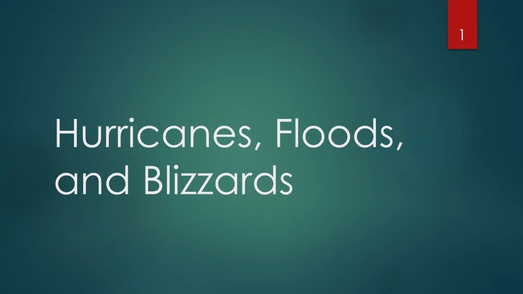 hurricanes floods and blizzards