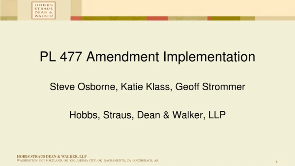 PL 477 Amendment Implementation
