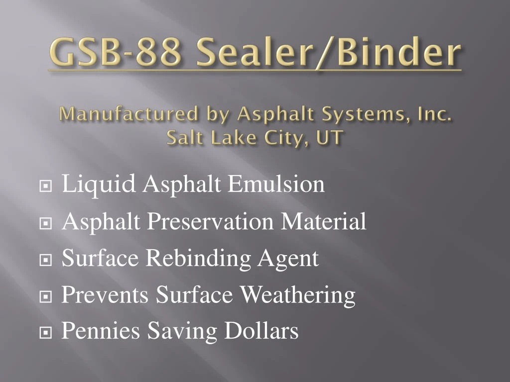 gsb 88 sealer binder manufactured by asphalt systems inc salt lake city ut