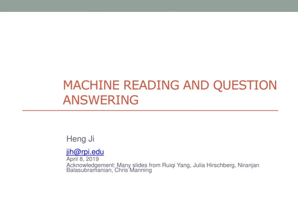 MACHINE READING AND QUESTION ANSWERING