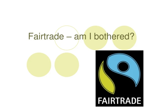 Fairtrade – am I bothered?