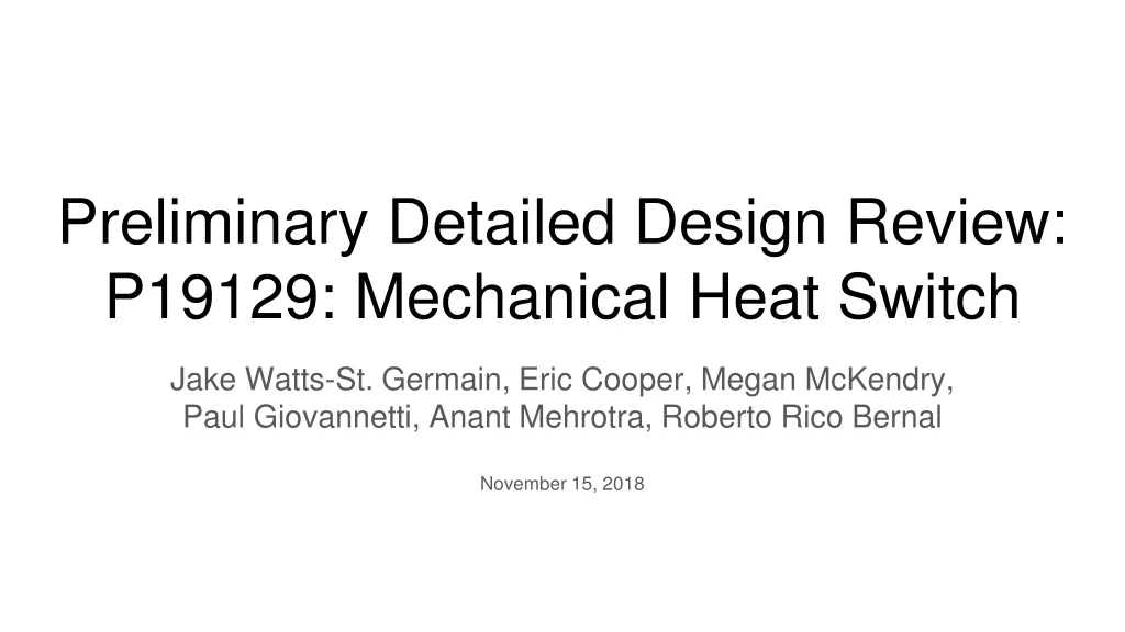 preliminary detailed design review p19129 mechanical heat switch