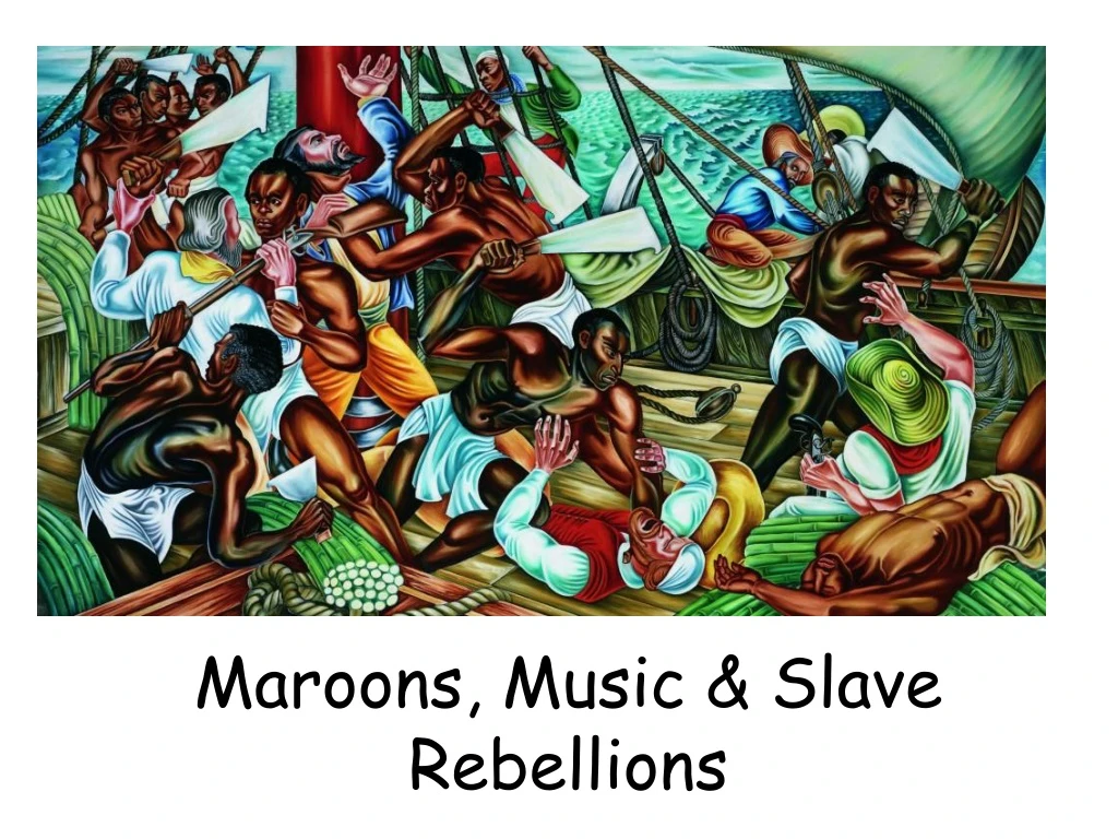 maroons music slave rebellions