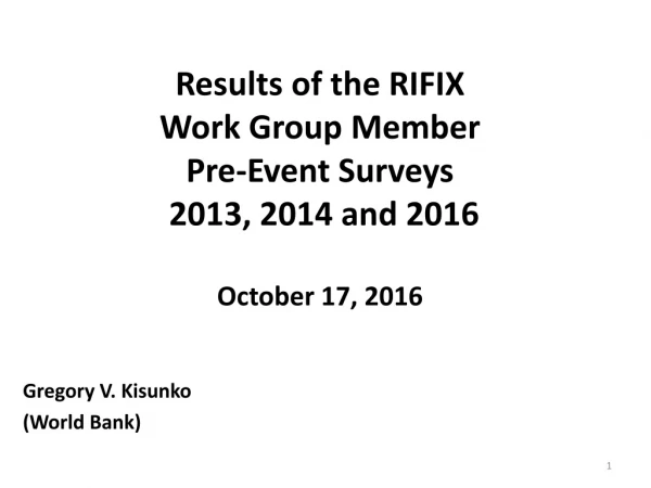 Results of the RIFIX Work Group Member Pre-Event Surveys 2013, 2014 and 2016 October 17, 2016