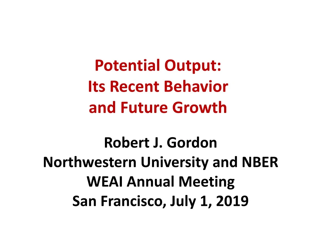 potential output its recent behavior and future growth