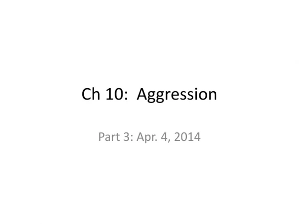 Ch 10: Aggression
