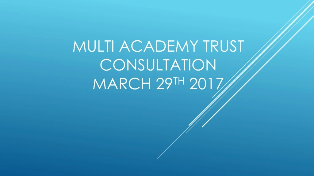 multi academy trust consultation march 29 th 2017