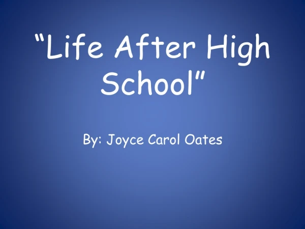 “Life After High School”