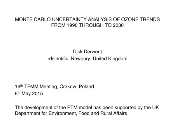 MONTE CARLO UNCERTAINTY ANALYSIS OF OZONE TRENDS FROM 1990 THROUGH TO 2030