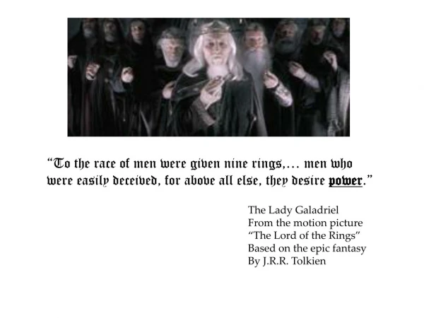 The Lady Galadriel From the motion picture “The Lord of the Rings” Based on the epic fantasy