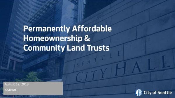 Permanently Affordable Homeownership &amp; Community Land Trusts