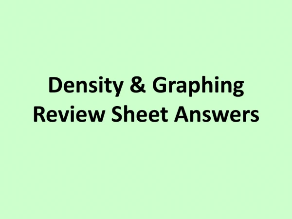 Density &amp; Graphing Review Sheet Answers