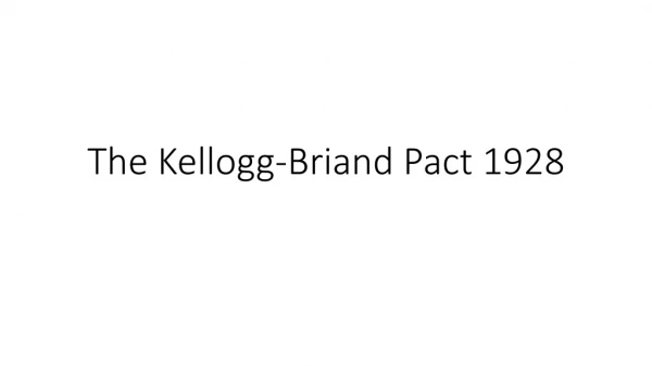 The Kellogg-Briand Pact 1928