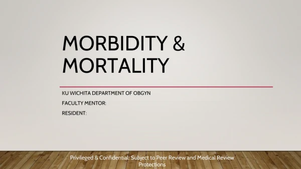 MORBIDITY &amp; MORTALITY