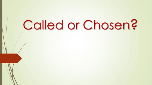 Called or Chosen ?