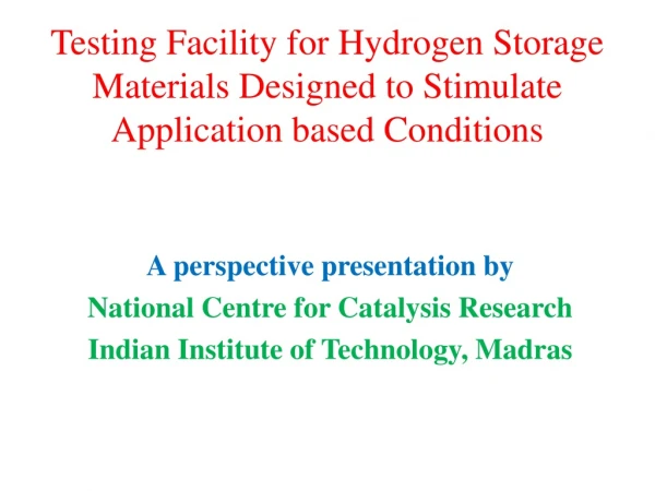 Testing Facility for Hydrogen Storage Materials Designed to Stimulate Application based Conditions