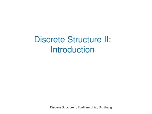 Discrete Structure II, Fordham Univ., Dr. Zhang