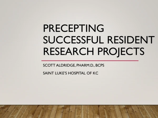 Precepting Successful Resident Research Projects