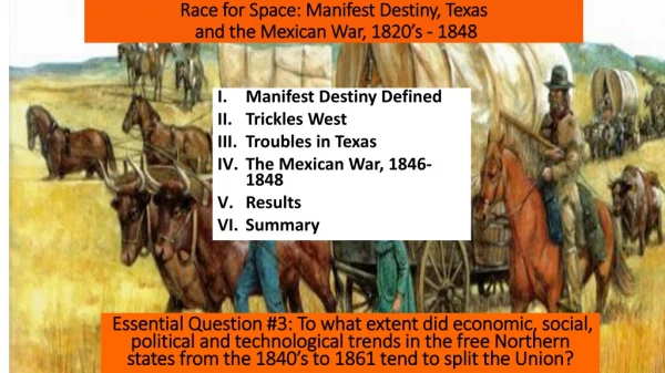Race for Space: Manifest Destiny, Texas and the Mexican War, 1820’s - 1848