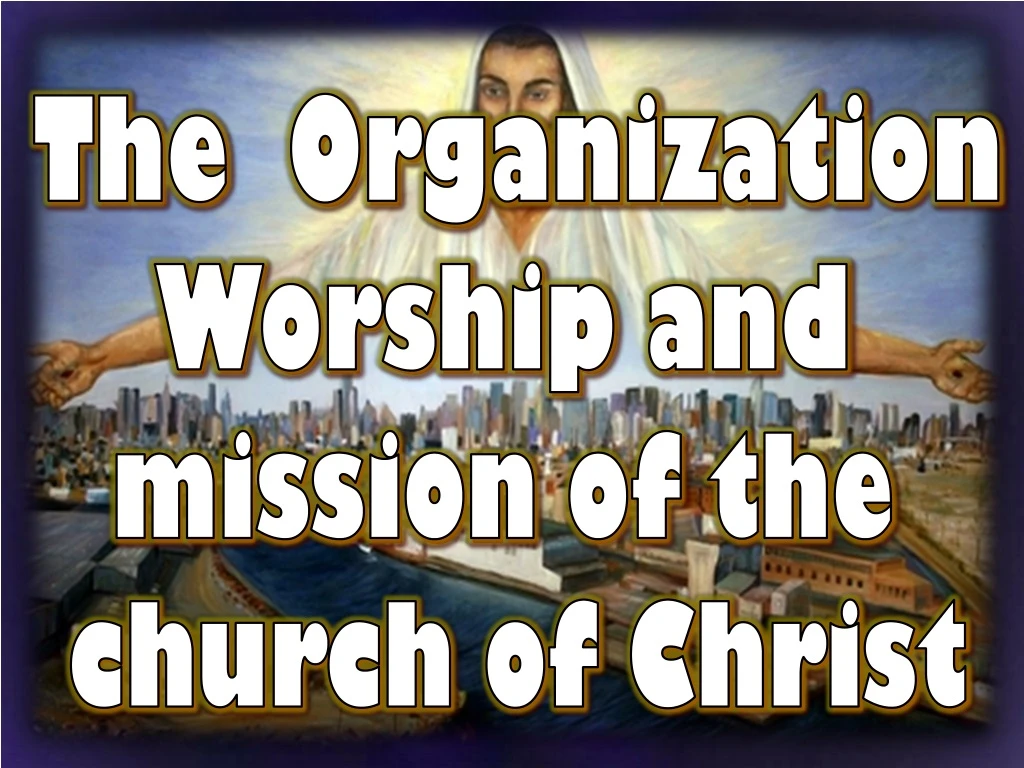 the organization worship and mission