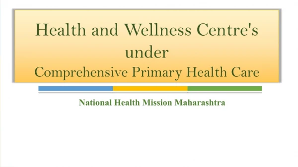 Health and Wellness Centre's under Comprehensive Primary Health Care
