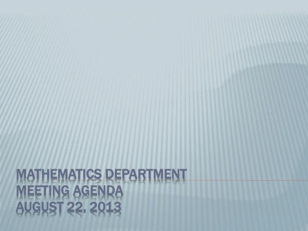 Mathematics Department Meeting Agenda August 22, 2013