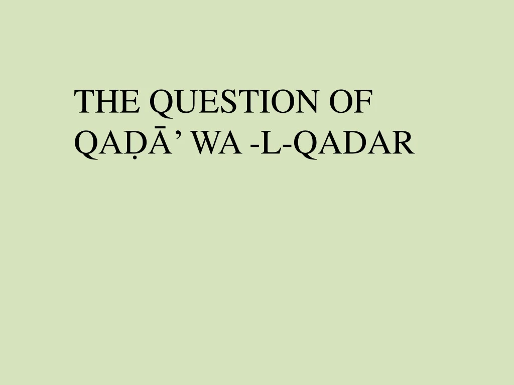 the question of q a wa l qadar