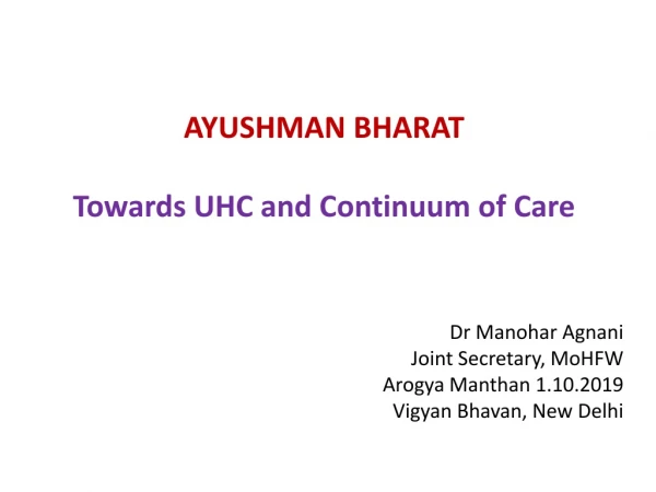 AYUSHMAN BHARAT T owards UHC and Continuum of Care