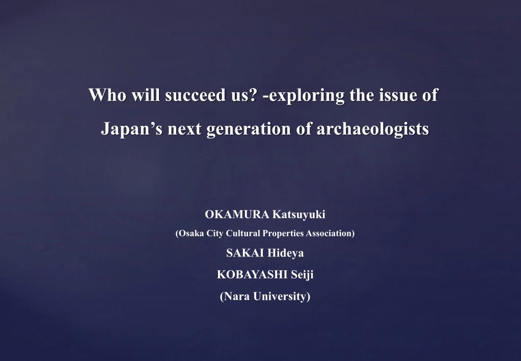 who will succeed us exploring the issue of japan s next generation of archaeologists
